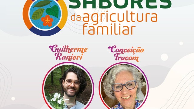 Sabores da Agricultura Familiar - Com Guilherme Ranieri