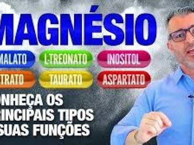 Magnésio: conheça os tipos e benefícios