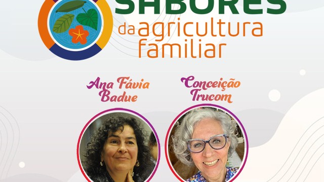 Sabores da Agricultura Familiar - Com Ana Flávia Badue